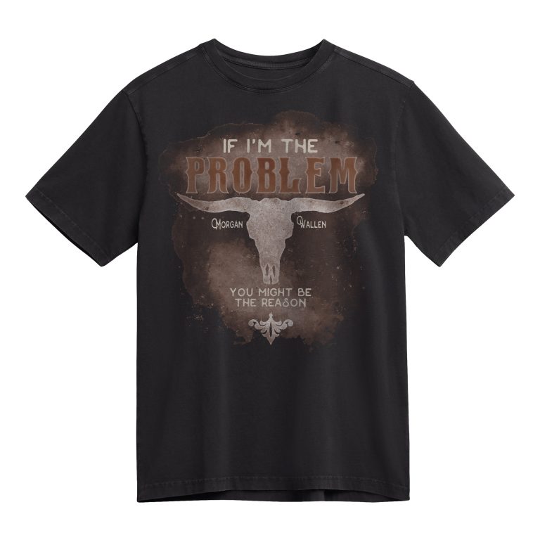 IF I'M THE PROBLEM, YOU MIGHT BE THE REASON T-SHIRT