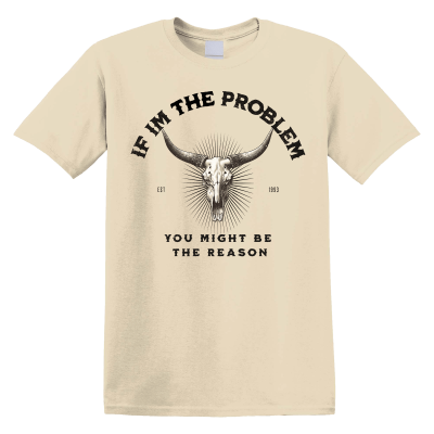 If I'm A Problem, You Might Be The Reason Western Country Music Printed Short-Sleeved T-Shirt