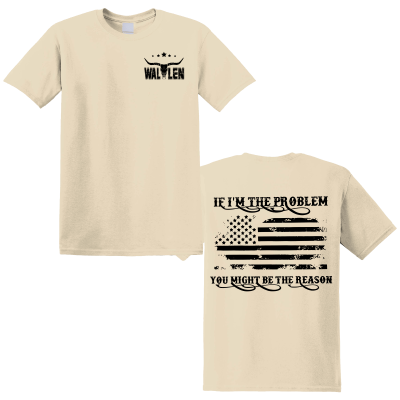 If I'm The Problem Then You Might Be The Reason Print Casual T-Shirt
