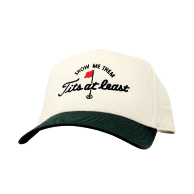 Show Me Them Tits Atleast Embroidered Baseball Cap