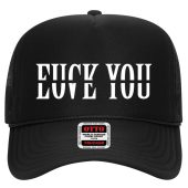 Love You F*ck You Trucker Cap