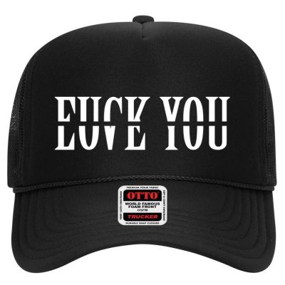 Love You F*ck You Trucker Cap