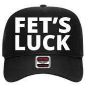 Fet's Luck Funny Trucker Hat