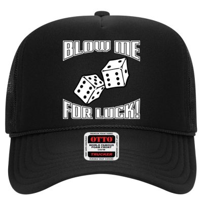 Blow Me For Luck Trucker Hat
