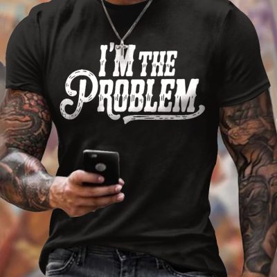 Men's I'm The Problem Printing T Shirt